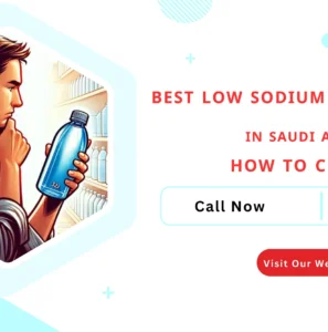 Low sodium bottled water in Saudi Arabia